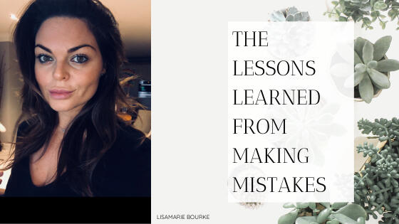 Lisamarie Bourke The Lessons Learned from Making Mistakes